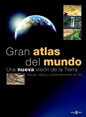 GRAN ATLAS DEL MUNDO. UNA NUEVA VISION DE LA TIERRA | 9788401621543 | VARIOS AUTORES | Llibreria La Gralla | Librería online de Granollers