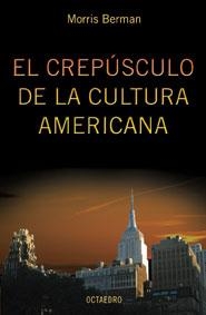 CREPUSCULO DE LA CULTURA AMERICANA, EL | 9788480636278 | BERMAN, MORRIS | Llibreria La Gralla | Llibreria online de Granollers