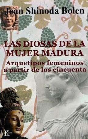 DIOSAS DE LA MUJER MADURA, LAS. ARQUETIPOS FEMENINOS A PARTI | 9788472455320 | SHINODA BOLEN, JEAN | Llibreria La Gralla | Librería online de Granollers