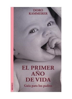 PRIMER AÑO DE VIDA, EL. GUIA PARA LOS PADRES | 9788489778849 | KAMMERER, DORO | Llibreria La Gralla | Librería online de Granollers