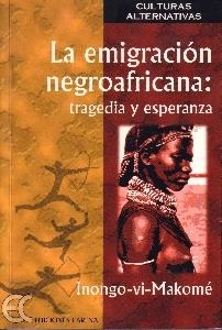 EMIGRACION NEGROAFRICANA TRAGEDIA Y ESPERANZA, LA | 9788488944528 | INONGO-VI-MAKOME | Llibreria La Gralla | Llibreria online de Granollers