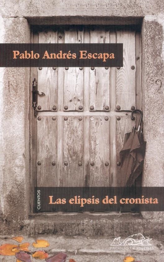 ELIPSIS DEL CRONISTA, LA | 9788495642325 | ESCAPADA, PABLO ANDRES | Llibreria La Gralla | Librería online de Granollers
