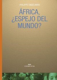 AFRICA ESPEJO DEL MUNDO | 9788446019596 | ENGELHARD, PHILIPPE | Llibreria La Gralla | Librería online de Granollers