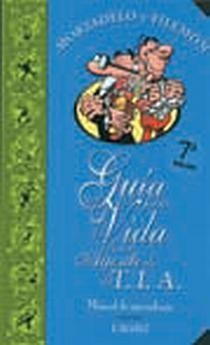 GUIA PARA LA VIDA DE UN AGENTE DE LA TIA. MANUAL DE APRENDIZ | 9788466608473 | IBAÑEZ, F. | Llibreria La Gralla | Llibreria online de Granollers