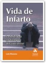 VIDA DE INFARTO. LA FELICIDAD EN TIEMPOS DEL CORESTEROL | 9788497351034 | MASANA, LUIS | Llibreria La Gralla | Librería online de Granollers