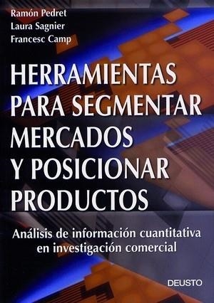 HERRAMIENTAS PARA SEGMENTAR MERCADOS Y POSICIONAR PRODUCTOS | 9788423421183 | PEDRET, RAMON / SAGNIER, LAURA / CAMP, FRANCESC | Llibreria La Gralla | Librería online de Granollers