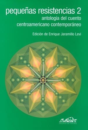 PEQUEÑAS RESISTENCIAS 2 (ANTOLOGIA DEL CUENTO CENTROAMIERICA | 9788495642356 | JARAMILLO LEVI, ENRIQUE (ED.) | Llibreria La Gralla | Llibreria online de Granollers