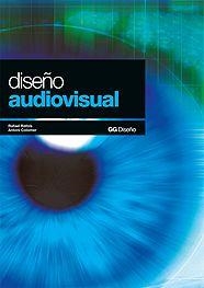 DISEÑO AUDIOVISUAL | 9788425215384 | RAFOLS, RAFAEL : COLOMER, ANTONI | Llibreria La Gralla | Librería online de Granollers