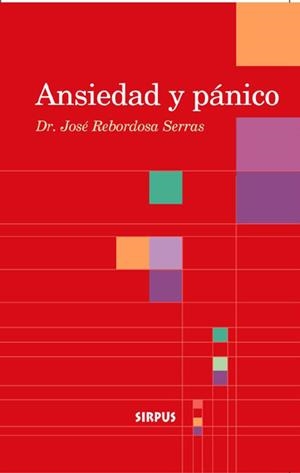ANSIEDAD Y PANICO | 9788489902688 | REBORDOSA SERRAS, JOSEP | Llibreria La Gralla | Librería online de Granollers
