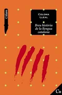 BREU HISTORIA DE LA LLENGUA CATALANA (CALAM) | 9788448913953 | LLEAL, COLOMA | Llibreria La Gralla | Llibreria online de Granollers