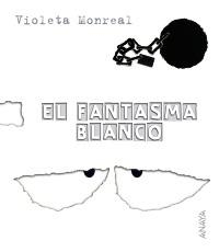FANTASMA BLANCO, EL (PAPELES ROTOS) | 9788466726764 | MONREAL, VIOLETA | Llibreria La Gralla | Librería online de Granollers