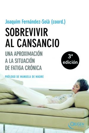SOBREVIVIR AL CANSANCIO. UNA APROXIMACION A LA FATIGA CRONIC | 9788483302194 | FERNANDEZ SOLA, JOAQUIM | Llibreria La Gralla | Librería online de Granollers