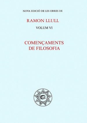 COMENÇAMENTS DE FILOSOFIA. OBRES RAMON LLULL VI | 9788484155645 | LLULL, RAMON | Llibreria La Gralla | Librería online de Granollers