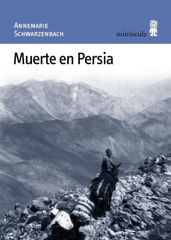 MUERTE EN PERSIA (PAISAJES NARRADOS, 13) | 9788495587176 | SCHWARZENBACH, ANNEMARIE | Llibreria La Gralla | Llibreria online de Granollers
