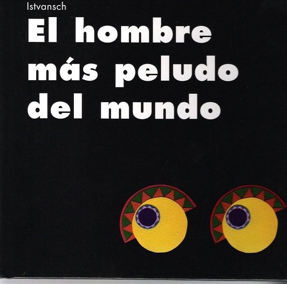HOMBRE MAS PELUDO DEL MUNDO, EL | 9788481314687 | ISTVANSCH | Llibreria La Gralla | Librería online de Granollers