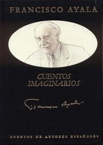 CUENTOS IMAGINARIOS (TELA) | 9788489142633 | AYALA, FRANCISCO | Llibreria La Gralla | Llibreria online de Granollers