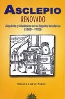 ASCLEPIO RENOVADO. ALQUIMIA Y MEDICINA EN LA ESPAÑA MODERNA | 9788495645470 | LOPEZ PEREZ, MIGUEL | Llibreria La Gralla | Librería online de Granollers
