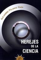 HEREJES DE LA CIENCIA | 9788495645432 | POLANCO MASA, ALEJANDRO | Llibreria La Gralla | Llibreria online de Granollers