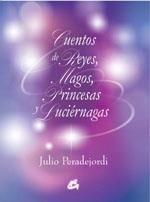 CUENTOS DE REYES, MAGOS PRINCESAS Y LUCIERNAGAS | 9788484450733 | PERADEJORDI, JULIO | Llibreria La Gralla | Llibreria online de Granollers