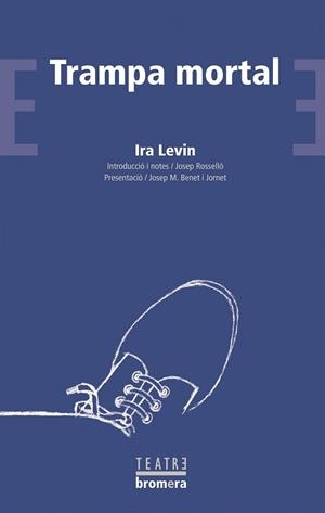 TRAMPA MORTAL (BROMERA TEATRE 28) | 9788476607756 | LEVIN, IRA | Llibreria La Gralla | Librería online de Granollers