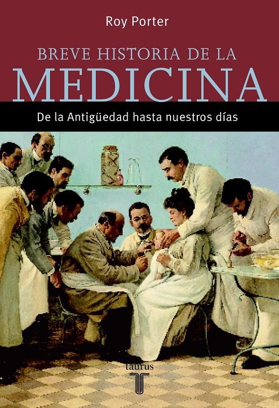 BREVE HISTORIA DE LA MEDICINA. DE LA ANTIGÜEDAD A NTROS.DIAS | 9788430605415 | PORTER, ROY | Llibreria La Gralla | Librería online de Granollers