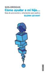 SOS DROGAS COMO AYUDAR A MI HIJO | 9788449424014 | LEVANT, GLENN | Llibreria La Gralla | Llibreria online de Granollers
