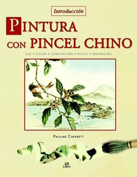 PINTURA CON PINCEL CHINO. INTRODUCCION | 9788466208383 | CHERRET, PAULINE | Llibreria La Gralla | Llibreria online de Granollers
