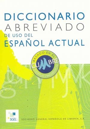 DICCIONARIO ABREVIADO DE USO DEL ESPAÑOL ACTUAL CUMBRE | 9788497780810 | SÁNCHEZ PÉREZ, AQUILINO | Llibreria La Gralla | Llibreria online de Granollers