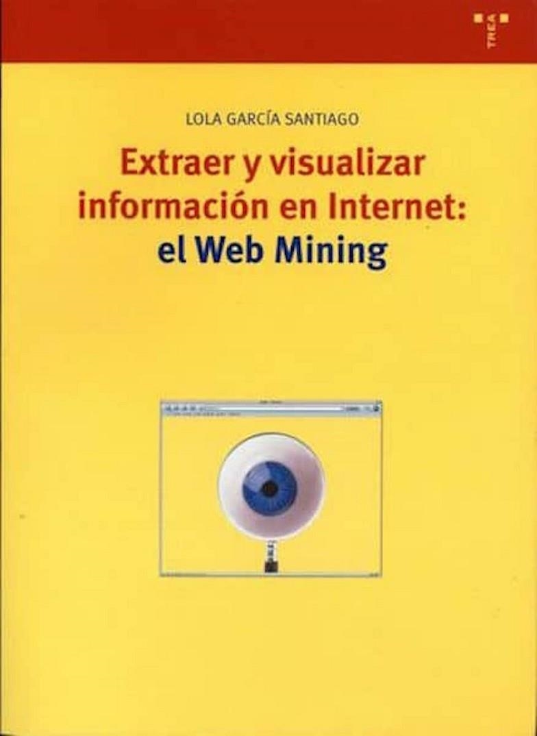 EXTRAER Y VISUALIZAR INFORMACION EN INTERNET | 9788497040815 | GARCIA SANTIAGO, LOLA | Llibreria La Gralla | Llibreria online de Granollers