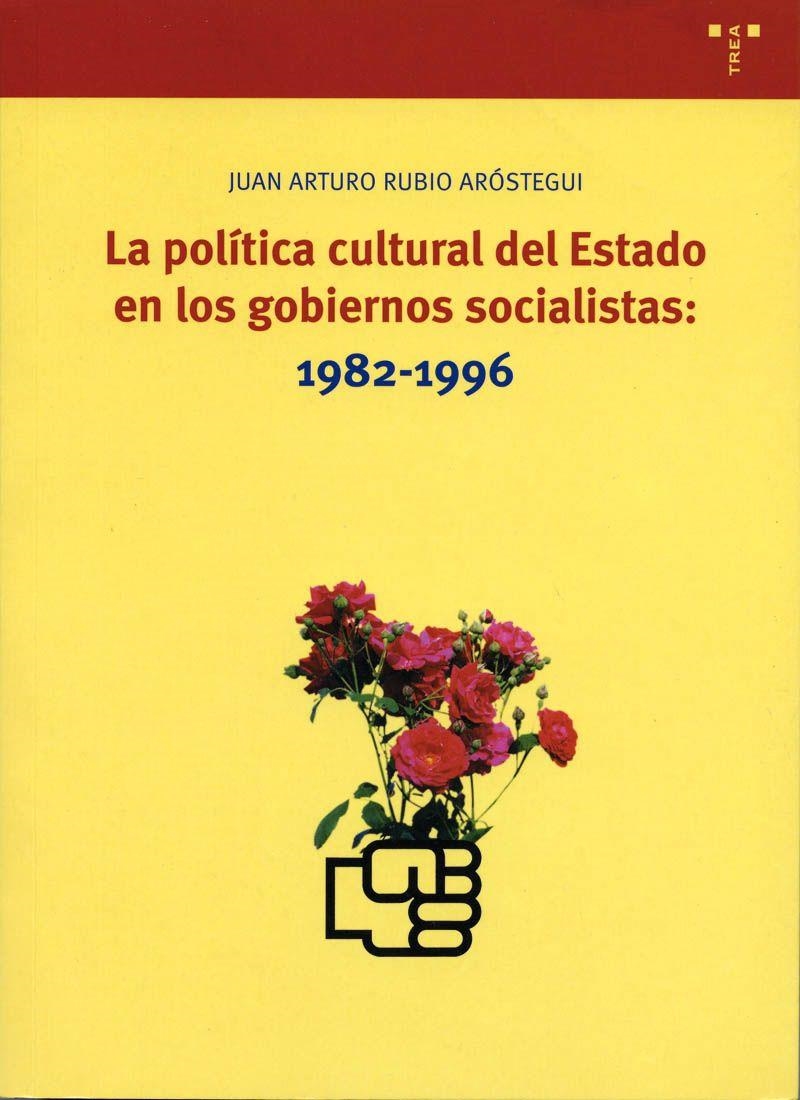 POLITICA CULTURAL DEL ESTADO EN LOS GOBIERNOS SOCIALISTAS, L | 9788497040983 | RUBIO AROSTEGUI, JUAN ARTURO | Llibreria La Gralla | Llibreria online de Granollers