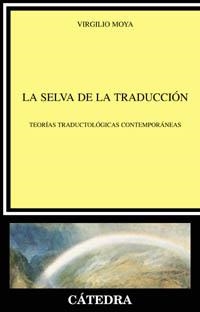 SELVA DE LA TRADUCCION, LA | 9788437621180 | MOYA JIMENEZ, VIRGILIO | Llibreria La Gralla | Librería online de Granollers