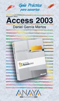 ACCESS 2003 (GUIA PRACTICA) | 9788441516304 | GARCIA MARTOS, DANIEL | Llibreria La Gralla | Librería online de Granollers