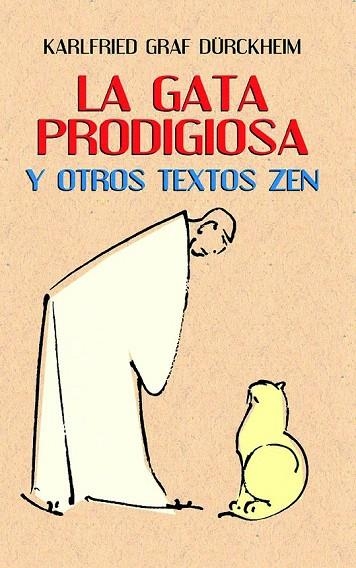 GATA PRODIGIOSA Y OTROS TEXTOS ZEN, LA | 9788427125674 | GRAF DURCKHEIM, KALFRIED | Llibreria La Gralla | Librería online de Granollers