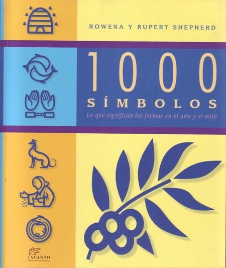 1000 SIMBOLOS. LO QUE SIGNIFICAN LAS FORMAS EN EL ARTE Y EN | 9788495376428 | SHEPHERD, ROWENA Y RUPERT | Llibreria La Gralla | Llibreria online de Granollers