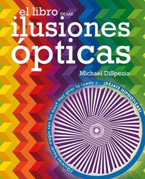 LIBRO DE LAS ILUSIONES OPTICAS, EL | 9788434892293 | DISPEZIO, MICHAEL | Llibreria La Gralla | Llibreria online de Granollers