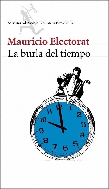 BURLA DEL TIEMPO, LA (PREMIO BIBLIOTECA BREVE 2004) | 9788432211799 | ELECTORAT, MAURICIO | Llibreria La Gralla | Librería online de Granollers