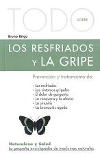 RESFRIADOS Y LA GRIPE, LOS (NATURALEZA Y SALUD 16) | 9788496194175 | BRIGO, BRUNO | Llibreria La Gralla | Llibreria online de Granollers