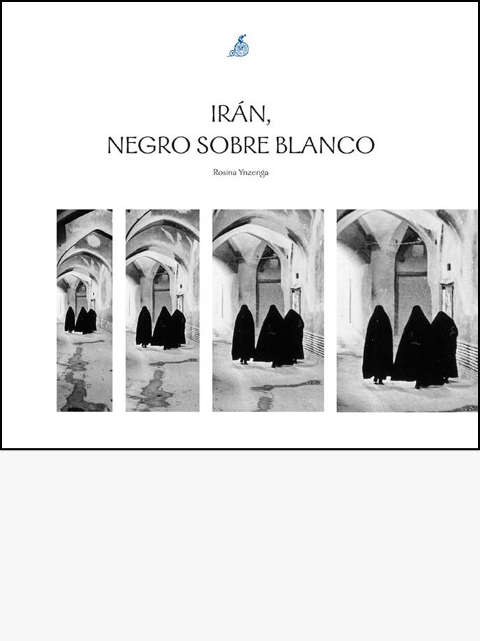 IRAN NEGRO SOBRE BLANCO | 9788460790884 | YNZENGA, ROSINA | Llibreria La Gralla | Librería online de Granollers
