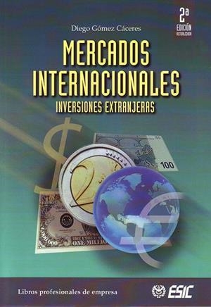 MERCADOS INTERNACIONALES. INVERSIONES EXTRANJERAS | 9788473563628 | GOMEZ CACERES, DIEGO | Llibreria La Gralla | Llibreria online de Granollers