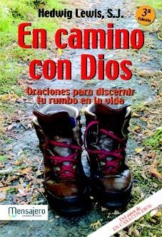 EN CAMINO CON DIOS. ORACIONES PARA DISCERNIR TU RUMBO EN LA | 9788427125506 | LEWIS, HEDWIG | Llibreria La Gralla | Librería online de Granollers