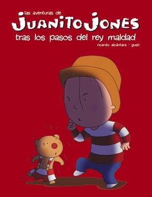 TRAS LOS PASOS DEL REY MALDAD (AVENTURAS DE JUANITO JONES) | 9788439207603 | ALCANTARA, RICARDO / GUSTI | Llibreria La Gralla | Librería online de Granollers