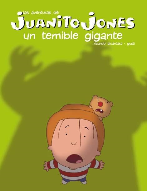 TEMIBLE GIGANTE, UN (AVENTURAS DE JUANITO JONES) | 9788439207573 | ALCANTARA, RICARDO / GUSTI | Llibreria La Gralla | Llibreria online de Granollers