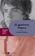 GUERRERO BLANCO, EL -PREMIO ABRIL 2003- | 9788424609481 | URKIXO, JOANES | Llibreria La Gralla | Librería online de Granollers