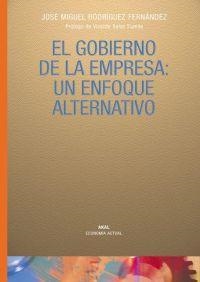 GOBIERNO DE LA EMPRESA, EL. UN ENFOQUE ALTERNATIVO | 9788446020738 | RODRIQUEZ FERNANDEZ, JOSE MIGUEL | Llibreria La Gralla | Librería online de Granollers