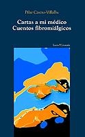 CARTAS A MI MEDICO. CUENTOS FIBROMIALGICOS (LITERARIA 44) | 9788474266771 | CASTRO VILLALBA, PILAR | Llibreria La Gralla | Llibreria online de Granollers