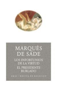 INFORTUNIOS DE LA VIRTUD, LOS/EL PRESIDENTE BURLADO (B. 89) | 9788446021582 | SADE, MARQUES DE | Llibreria La Gralla | Librería online de Granollers