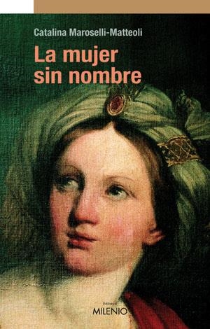 MUJER SIN NOMBRE, LA (NARRATIVA 15) | 9788497431057 | MAROSELLI MATTEOLI, CATALINA | Llibreria La Gralla | Librería online de Granollers