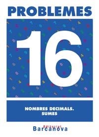 Q.PROBLEMES 16. NOMBRES DECIMALS. SUMES | 9788448914356 | PASTOR FERNÁNDEZ, ANDREA/RUIZ CASADO, FRANCISCO/ESCOBAR PASTOR, DIONISIO/MAYORAL PASTOR, ESTHER | Llibreria La Gralla | Llibreria online de Granollers