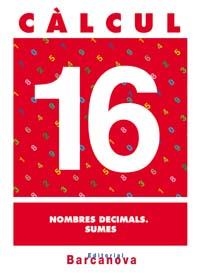 Q.CALCUL 16. NOMBRES DECIMALS. SUMES | 9788448914554 | PASTOR FERNÁNDEZ, ANDREA/RUIZ CASADO, FRANCISCO/ESCOBAR PASTOR, DIONISIO/MAYORAL PASTOR, ESTHER | Llibreria La Gralla | Llibreria online de Granollers