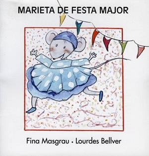 MARIETA DE FESTA MAJOR | 9788481314991 | MASGRAU, FINA / BELLVER, LOURDES | Llibreria La Gralla | Librería online de Granollers